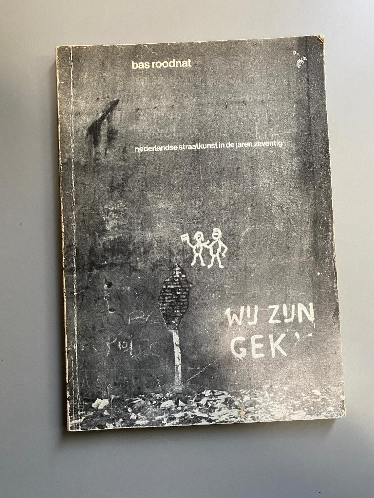 Wij zijn gek - Nederlandse straatkunst in de jaren zeventig
