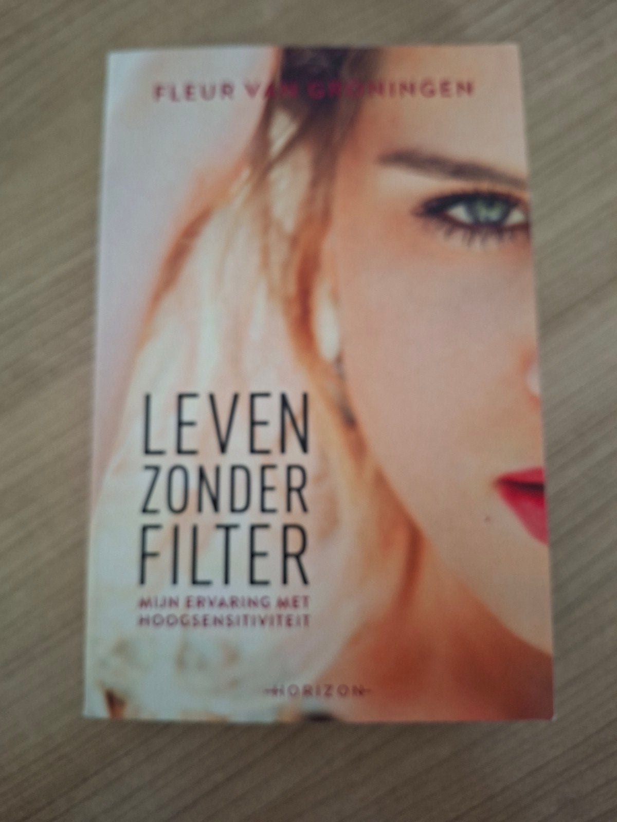 Fleur van Groningen - Leven zonder filter, Boeken, Ophalen of Verzenden, Zo goed als nieuw, Fleur van Groningen