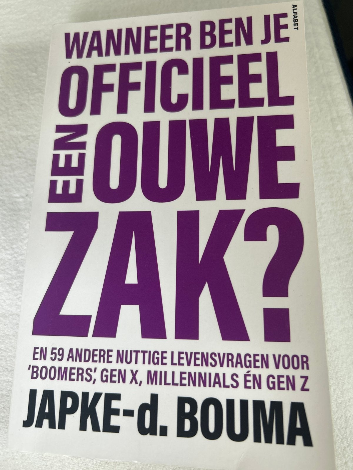 Wanneer ben je officieel een ouwe zak? - Japke-d. Bouma, Ophalen of Verzenden, Nieuw, Nederland