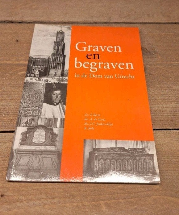 Graven en begraven in de Dom van Utrecht, Boeken, Ophalen of Verzenden, 20e eeuw of later, Zo goed als nieuw, Arie de Groot, Nel Borst, Tine Jonker, Richard Roks