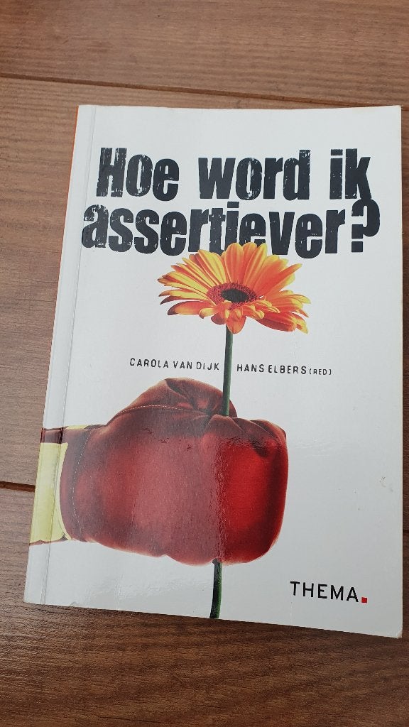 Hoe word ik assertiever?  Carola van Dijk Hans Elbers, Ophalen, Gelezen, Overige niveaus, Nederlands