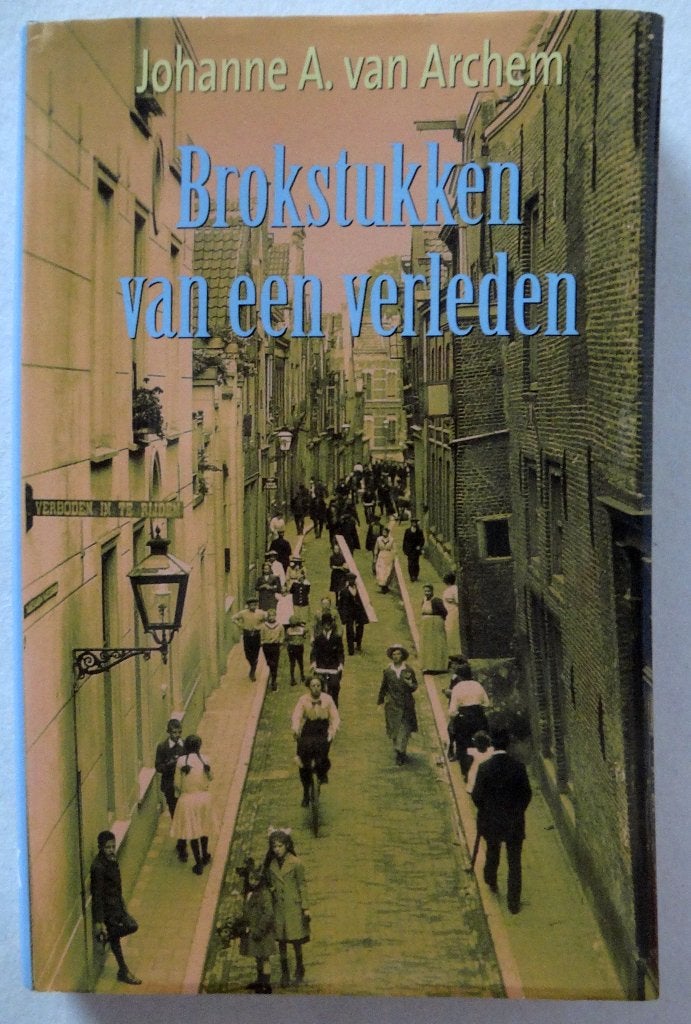 Brokstukken van een verleden, Ophalen of Verzenden, Zo goed als nieuw, Johanne A. van Archem
