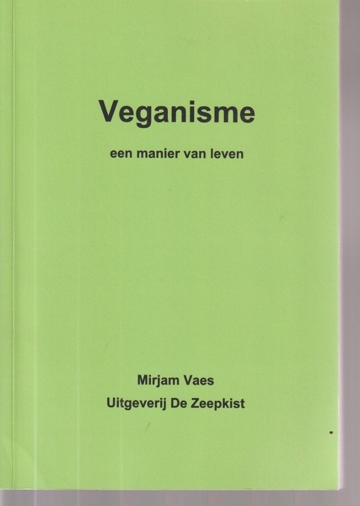 Veganisme, een manier van leven; Mirjam Vaes; 2005, Verzenden, Zo goed als nieuw, Overige onderwerpen, Achtergrond en Informatie