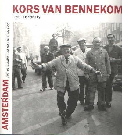 Kors van Bennekom. Amsterdam Van restauratie tot revolte, Boeken, Kunst en Cultuur | Fotografie en Design, Ophalen of Verzenden