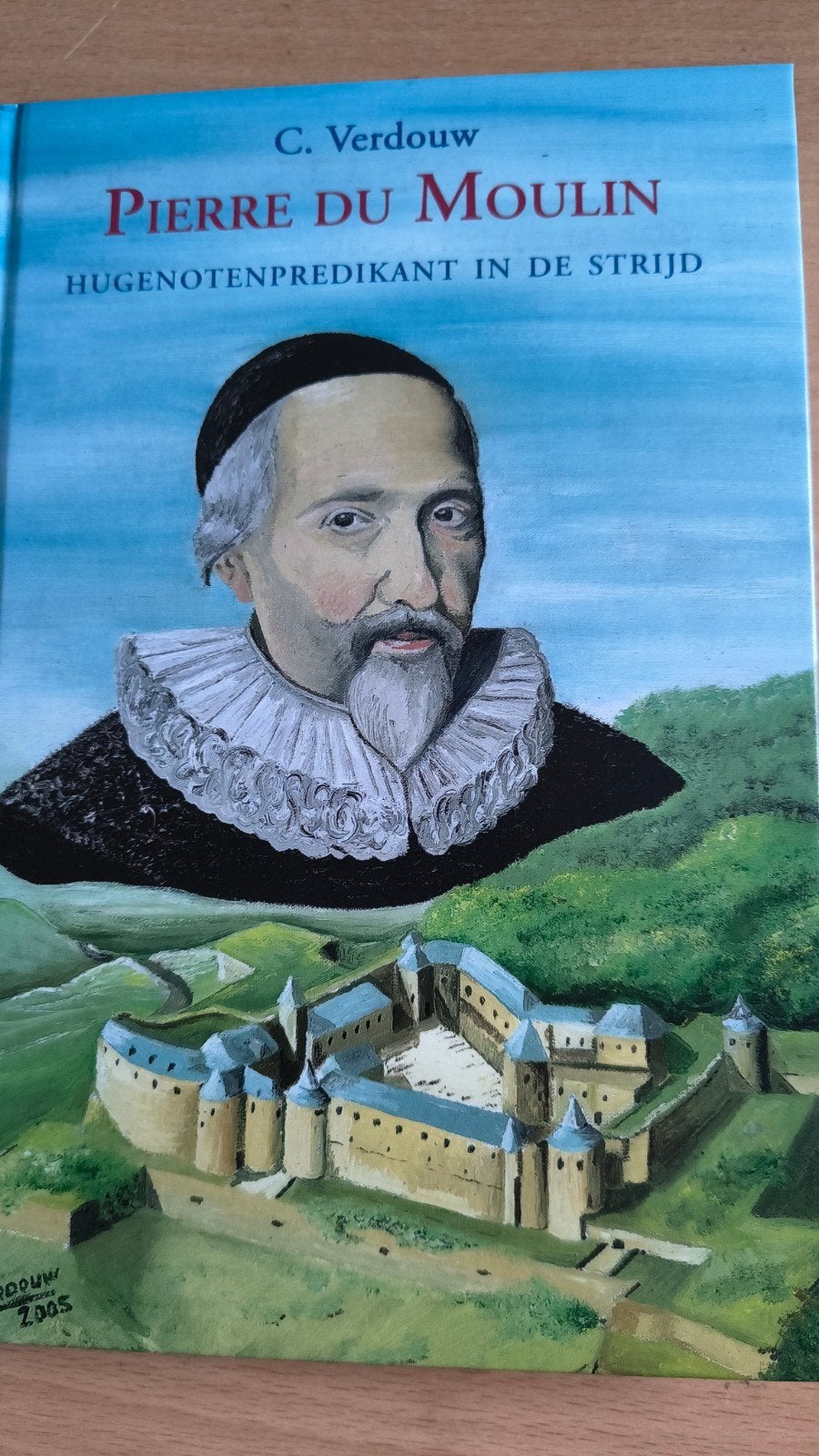 Pierre du Moulin. C Verdouw, Christendom | Protestants, Ophalen of Verzenden, Zo goed als nieuw, C Verdouw
