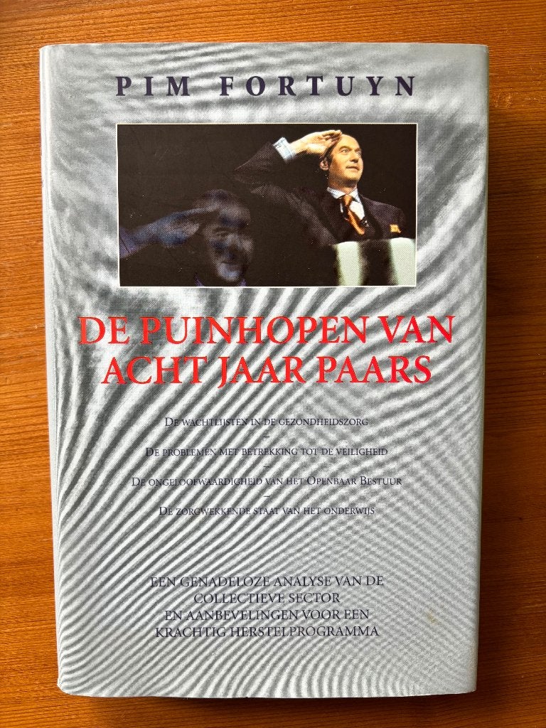 De Puinhopen van Acht Jaar Paars - Pim Fortuyn, Gelezen, Ophalen of Verzenden, Nederland, Pim Fortuyn