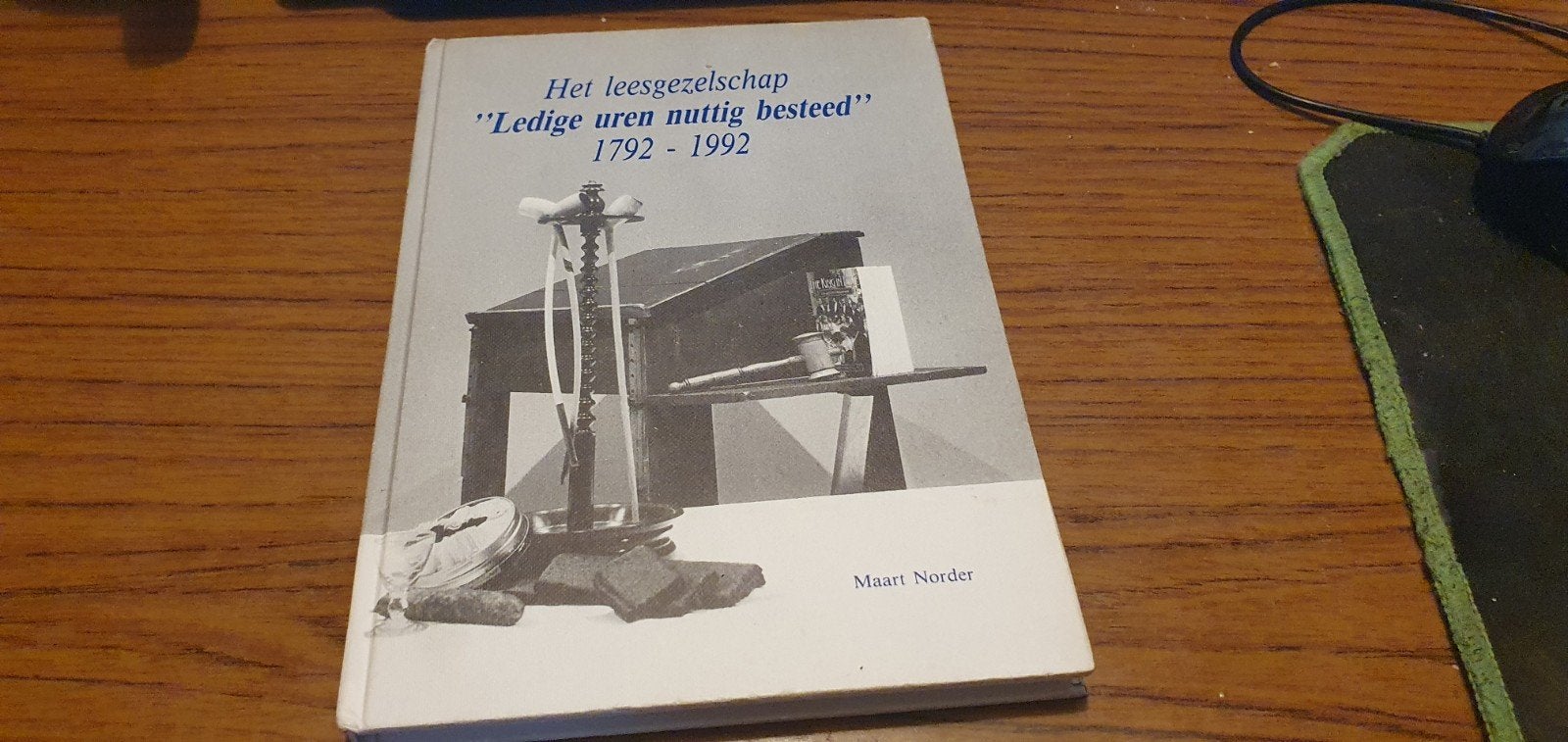 Het leesgezelschap Ledige uren nuttig besteed 1792-1992, Ophalen of Verzenden, Gelezen, Maart Norder