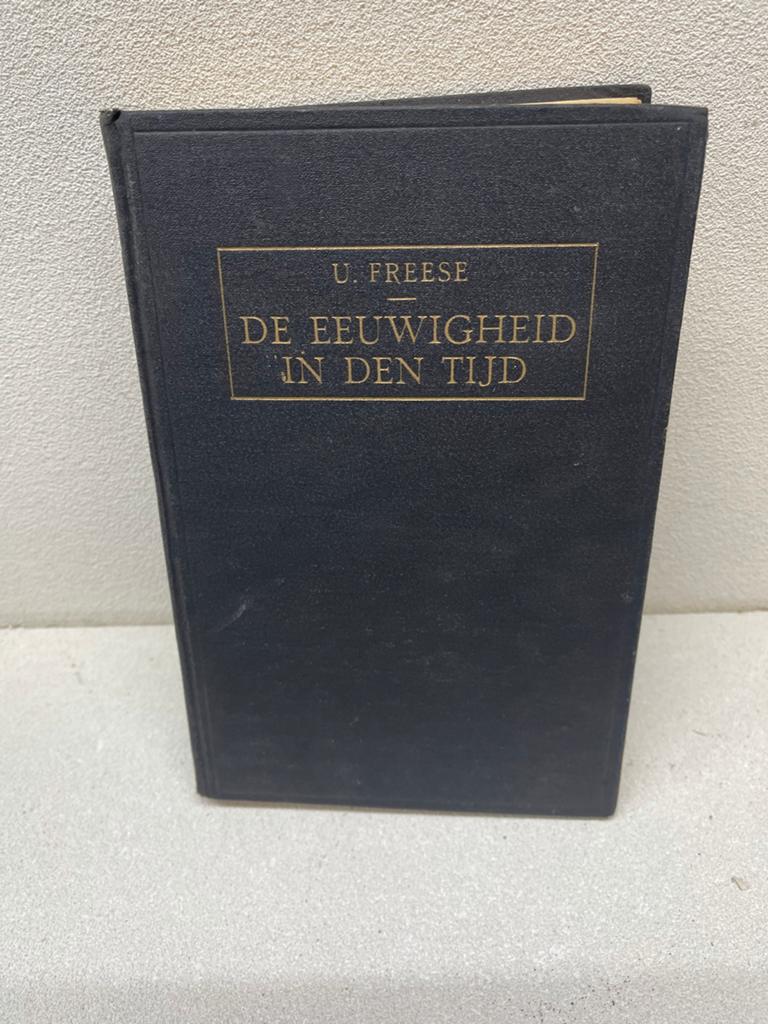 De Eeuwigheid in den Tijd - U. Freese (Bijbelstudie), Ophalen of Verzenden