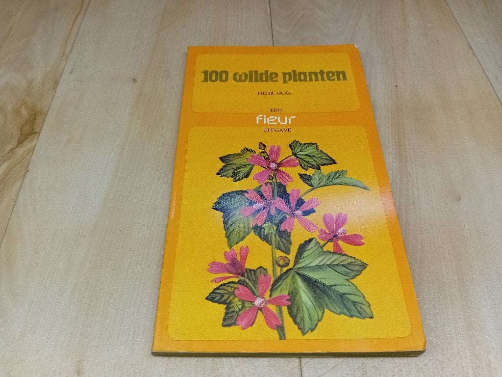 100 Wilde Planten - Henk Glas (Fleur Uitgave)., Gelezen, Bloemen, Planten en Bomen, Ophalen of Verzenden, Henk Glas