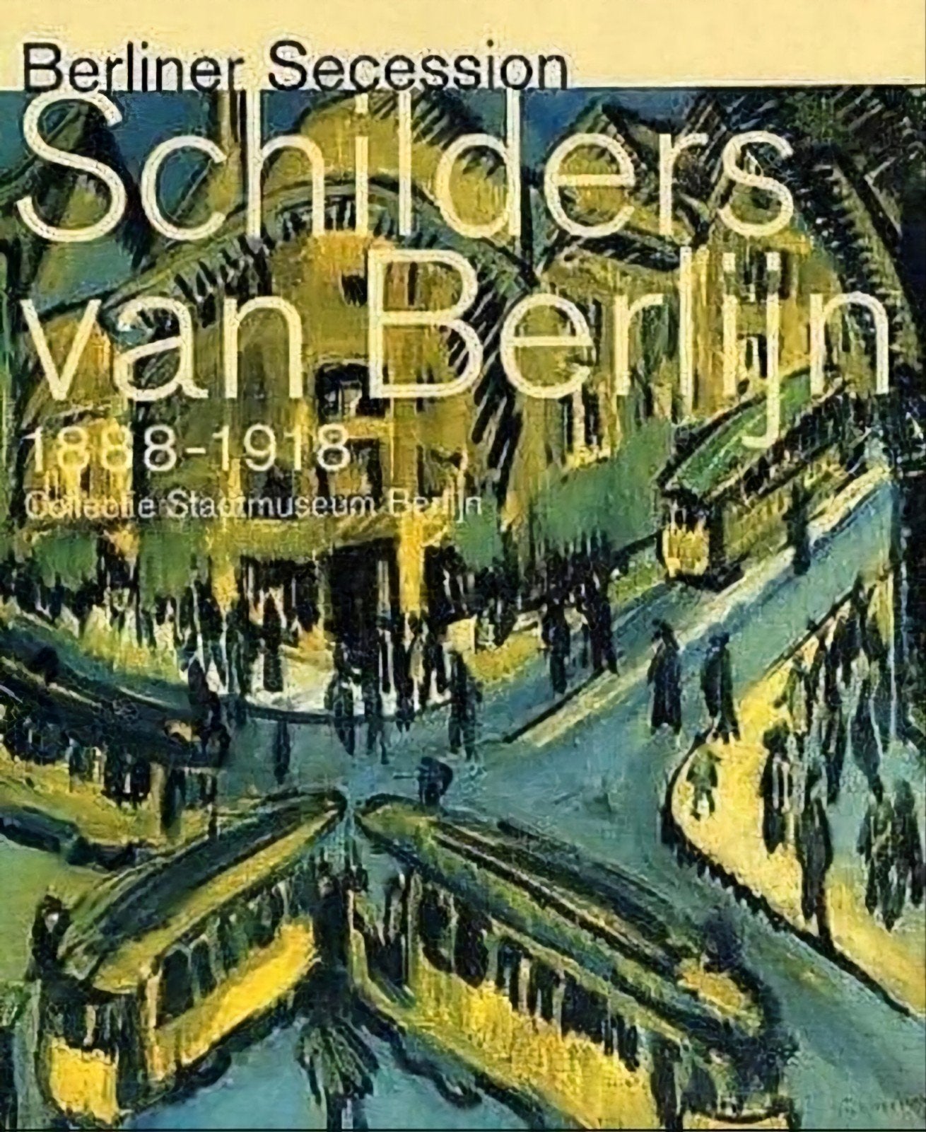 SCHILDERS VAN BERLIJN 1888-1918 Berliner Secession Nederl., Verzenden, Zo goed als nieuw