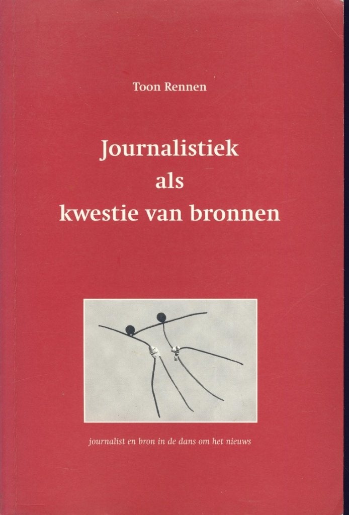 Journalistiek als kwestie van bronnen; T. Rennen; 2000, Verzenden, Zo goed als nieuw, Natuurwetenschap
