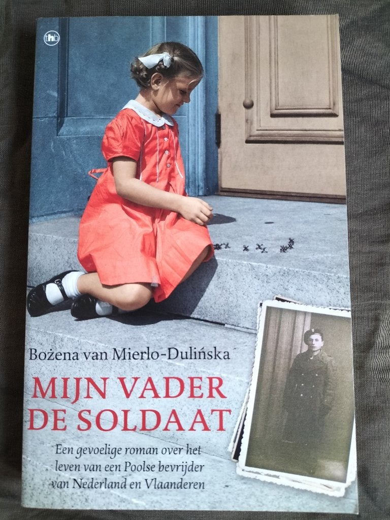 Bozena van Mierlo-Dulinska - Mijn vader de soldaat, Ophalen of Verzenden, Tweede Wereldoorlog, Zo goed als nieuw, Bozena van Mierlo-Dulinska