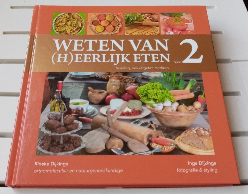WETEN VAN [H]EERLIJK ETEN 2. Voeding, ons vergeten medicijn, Dieet en Voeding, Ophalen of Verzenden, Gelezen, Rineke Dijkinga