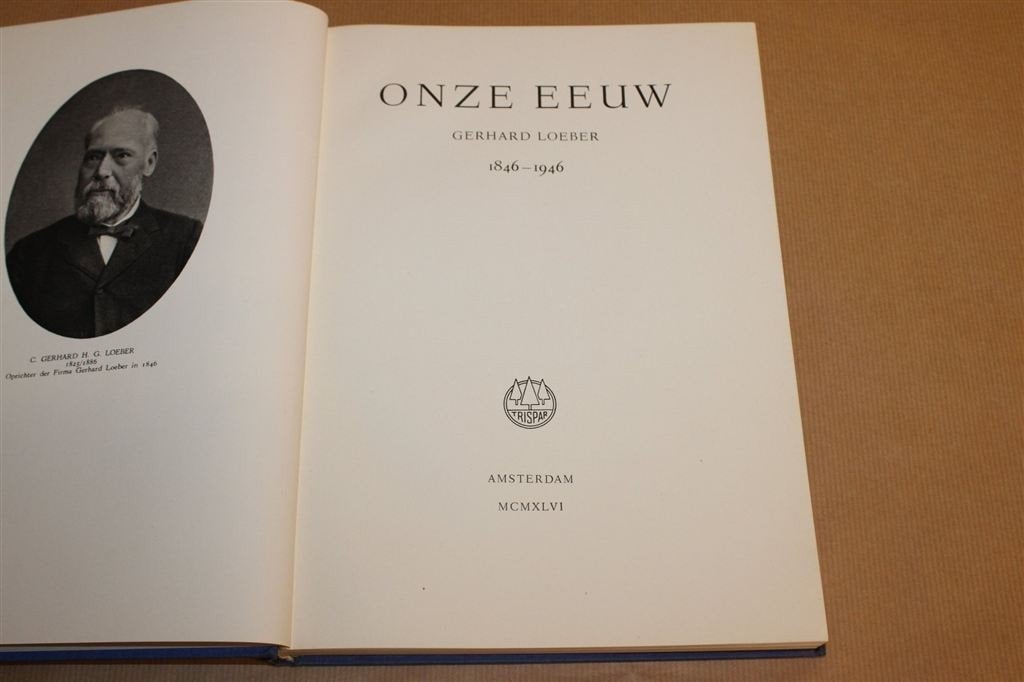 Onze Eeuw Gerhard Loeber — Jubileumboek 1846-1946, Ophalen of Verzenden, Gelezen
