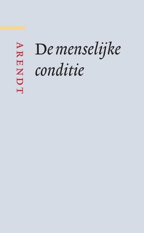 Hannah Arendt - De menselijke conditie, Hannah Arendt, Nieuw, Ophalen of Verzenden, Cultuurfilosofie