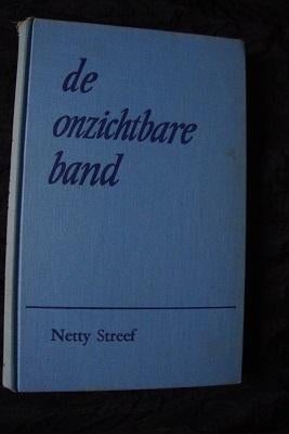 DE ONZICHTBARE BAND door Netty Streef, Boeken, Ophalen of Verzenden, Gelezen, Nederland