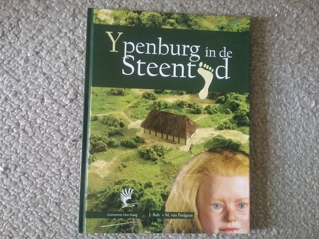 Ypenburg in de Steentijd / J Bolt ea (2010; jeugdboek), Boeken, Ophalen of Verzenden, 14e eeuw of eerder, Zo goed als nieuw
