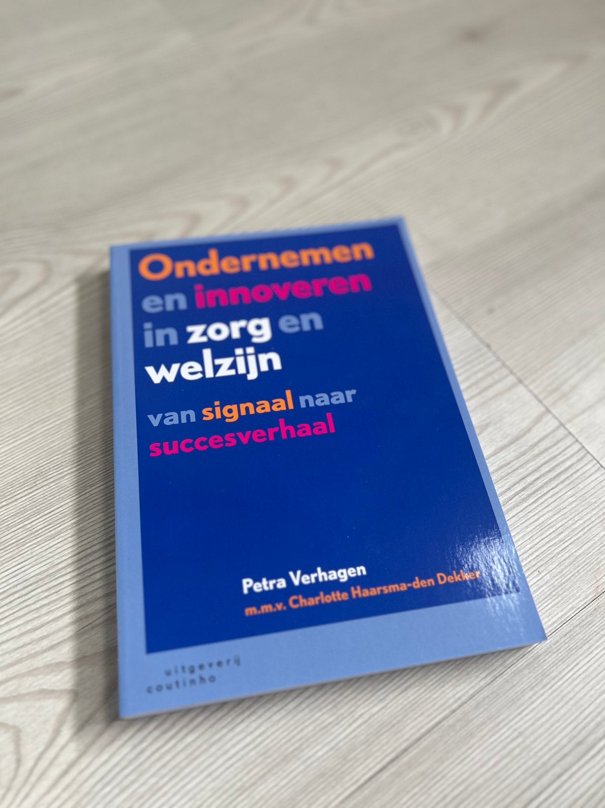 Petra Verhagen - Ondernemen en innoveren in zorg en welzijn, Ophalen, Nieuw, HBO, Petra Verhagen; Charlotte Haarsma-den Dekker