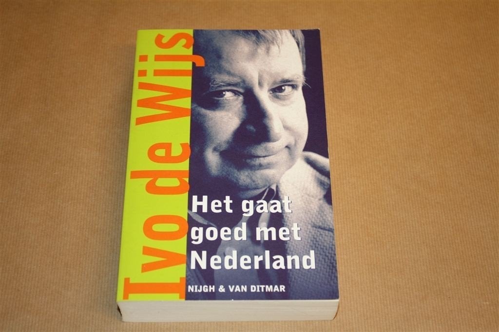 Het gaat goed met Nederland. Ivo de Wijs., Ophalen of Verzenden, Gelezen