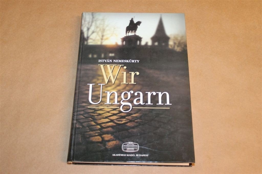 Wir, Ungarn — Hongaarse Geschiedenis Essay Zeldzaam [DE], Boeken, Ophalen of Verzenden, Zo goed als nieuw, Europa
