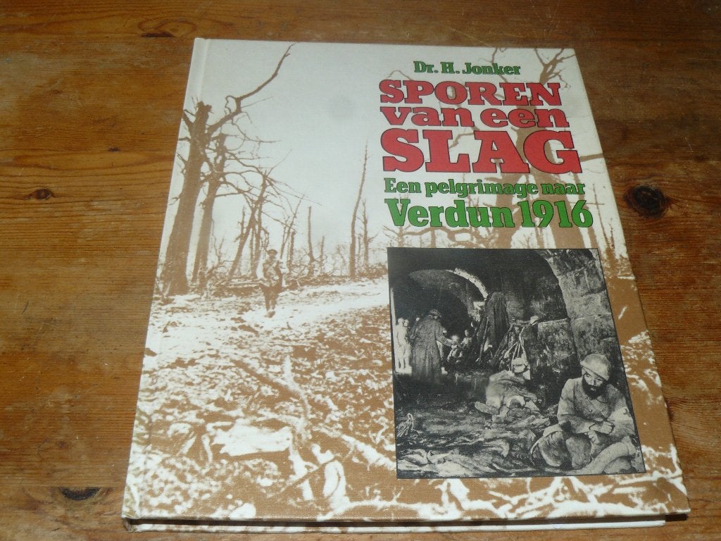 Sporen van een slag (Verdun 1916, pelgrimage, Wo1), Ophalen of Verzenden, Zo goed als nieuw, Dr. H. Jonker, Voor 1940