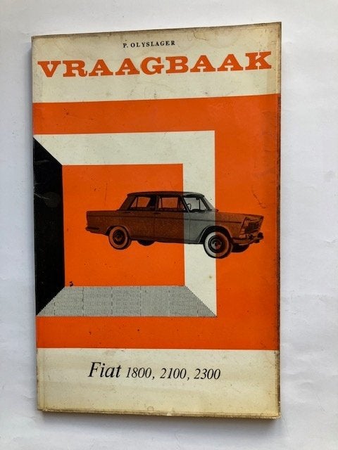 Vraagbaak Fiat 1800, 2100, 2300 - P. Olyslager, Ophalen of Verzenden