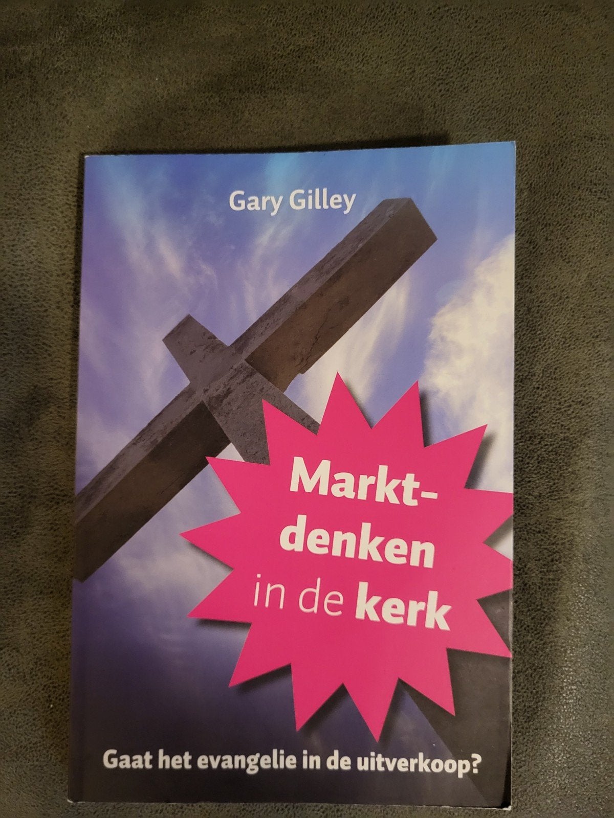Marktdenken in de kerk, Ophalen of Verzenden, Gelezen, Gary Gilley, Christendom | Protestants