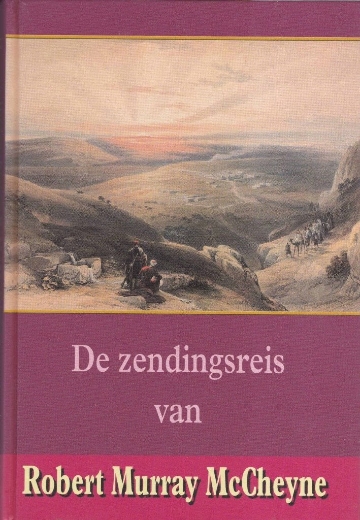 R.M. McCheyne: De zendingsreis van Robert Murray McCheyne., R.M. McCheyne, Christendom | Protestants, Ophalen of Verzenden, Zo goed als nieuw