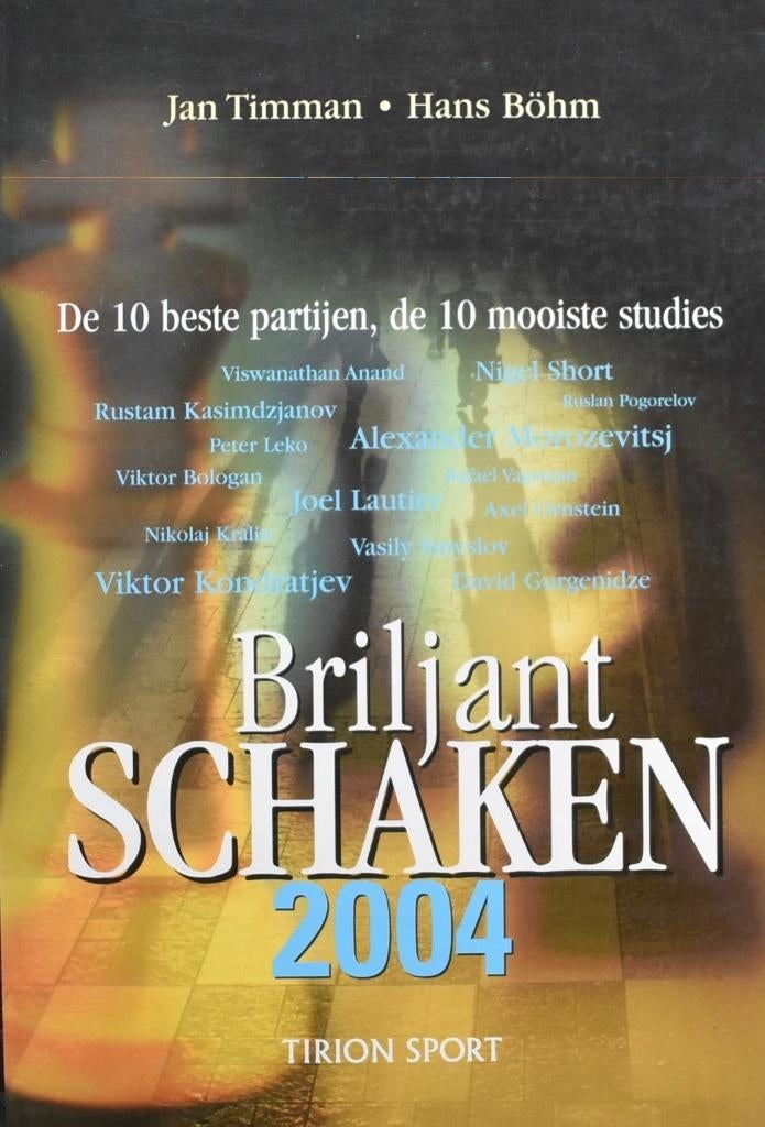 Jan Timman & Hans Böhm: Briljant schaken 2004, Ophalen of Verzenden, Zo goed als nieuw, Denksport
