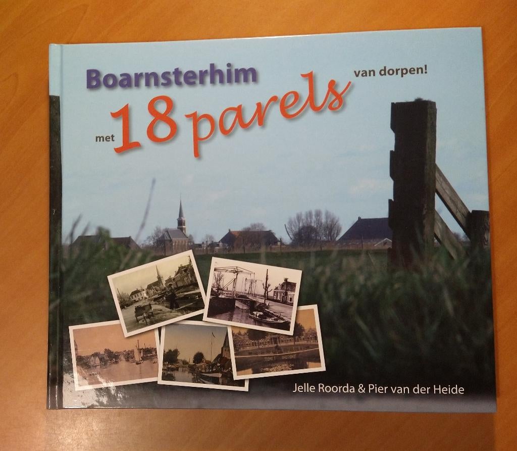 Boarnsterhim met 18 parels van dorpen. Roorda, Jelle, Ophalen of Verzenden, Zo goed als nieuw