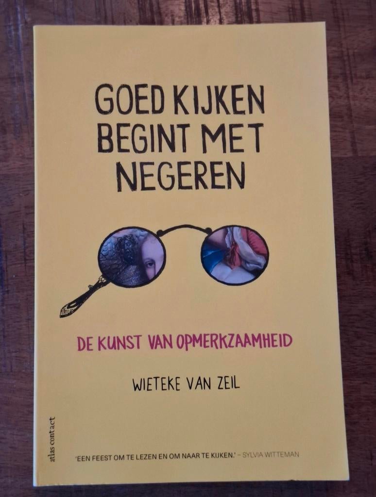 Goed kijken begint met negeren - Wieteke van Zeil, Boeken, Ophalen of Verzenden, Zo goed als nieuw, Overige onderwerpen