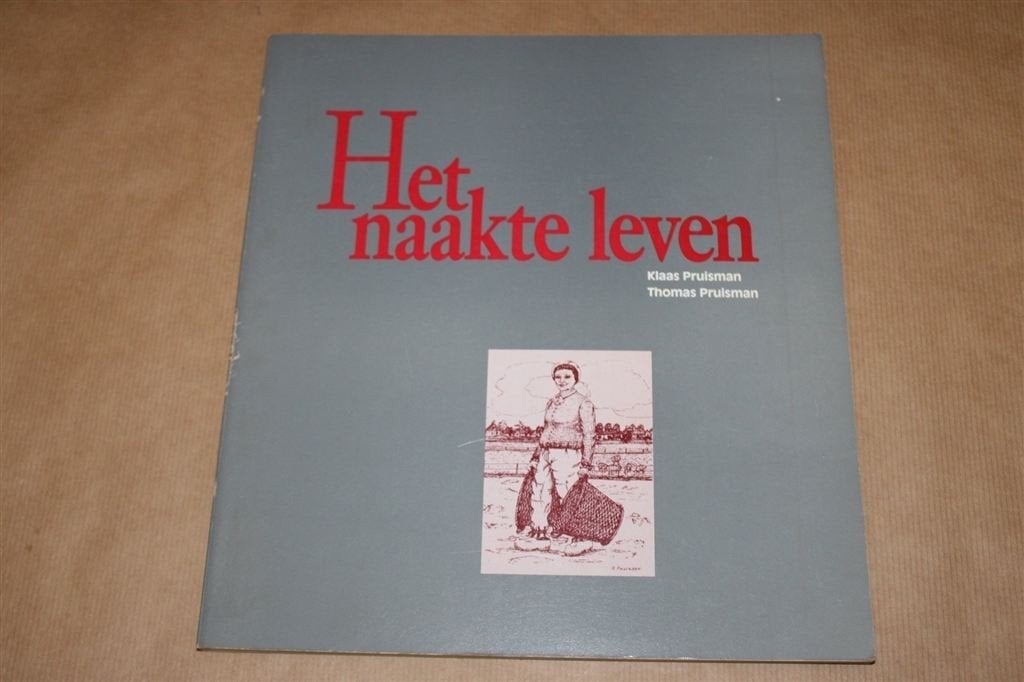Het naakte leven. Klaas Pruisman, Thomas Pruisman., Ophalen of Verzenden, Gelezen