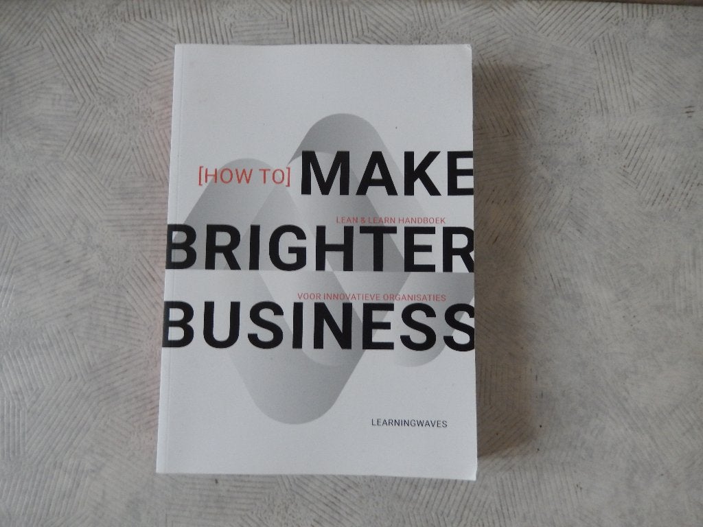 How to Make Brighter Business Lean & Learn Handboek Grebels, Ophalen of Verzenden, Zo goed als nieuw, Management, Grebels Sayer & Williams zie tekst