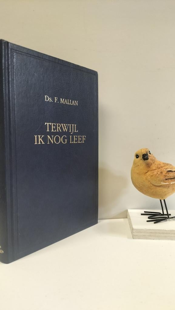 Mallan, Ds. F.; Terwijl ik nog leef, Ophalen of Verzenden, Gelezen, Christendom | Protestants