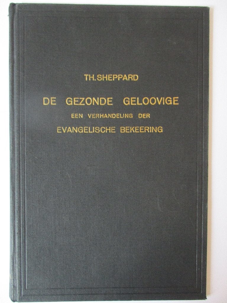 Thomas Sheppard: De gezonde geloovige., Boeken, Ophalen of Verzenden, Gelezen, Thomas Sheppard, Christendom | Protestants