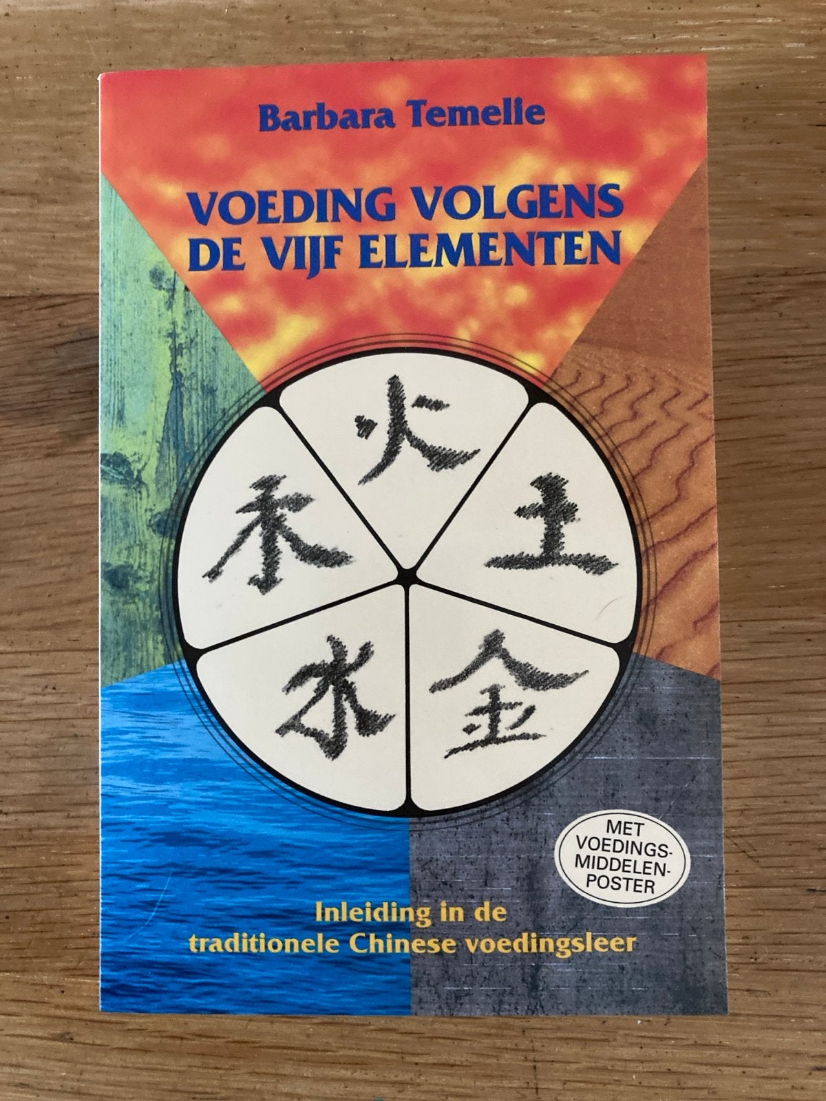 Voeding volgens de vijf elementen - Barbara Temelle, Ophalen of Verzenden, Zo goed als nieuw, Dieet en Voeding