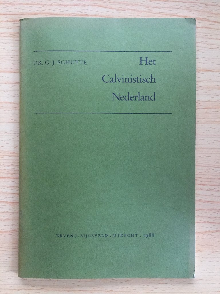 Het Calvinistisch Nederland, Ophalen of Verzenden, Gelezen, G.J. Schutte
