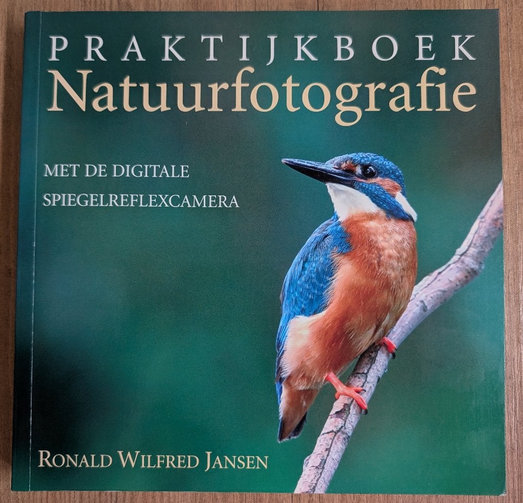 Praktijkboek Natuurfotografie - Ronald Wilfred Jansen, Fotografie algemeen, Ophalen of Verzenden, Zo goed als nieuw, Ronald Wilfred Jansen