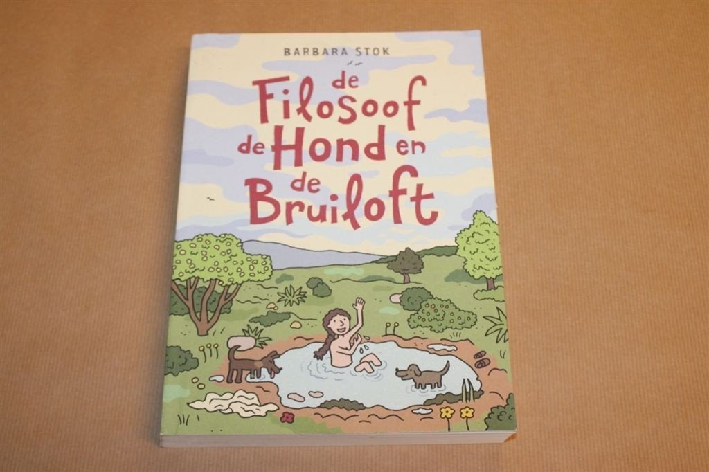 De Filosoof, de Hond en de Bruiloft - Barbara Stok, Ophalen of Verzenden, Zo goed als nieuw