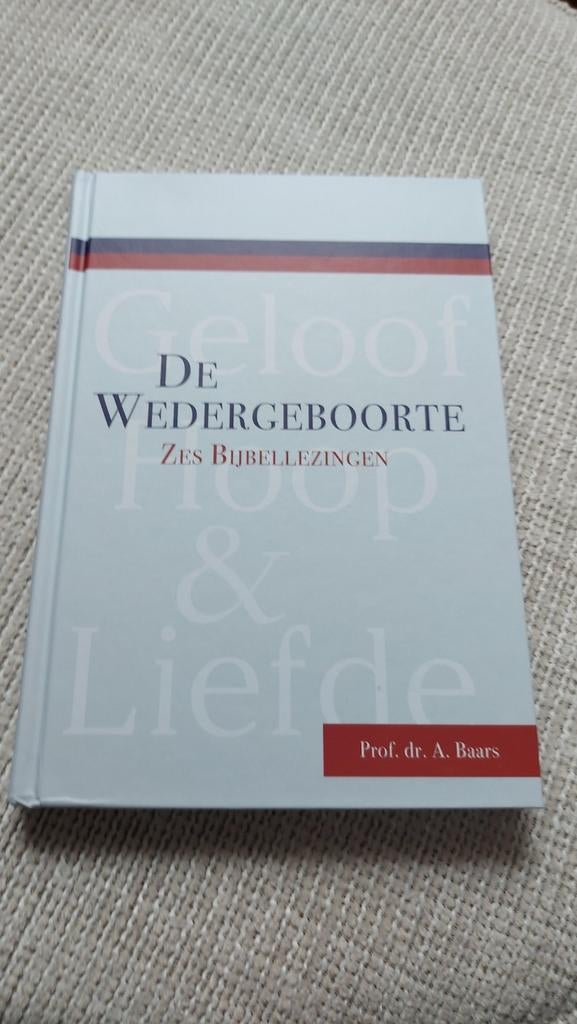 De Wedergeboorte: Zes Bijbellezingen - Prof. dr. A. Baars, Ophalen of Verzenden, Zo goed als nieuw, Prof. dr. A. Baars, Christendom | Protestants