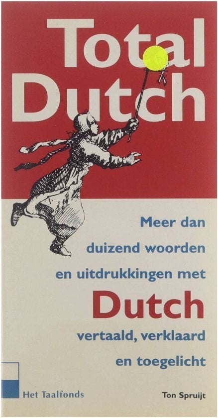 Ton Spruijt - Total Dutch, Ophalen of Verzenden, Ton Spruijt, 20e eeuw of later, Gelezen