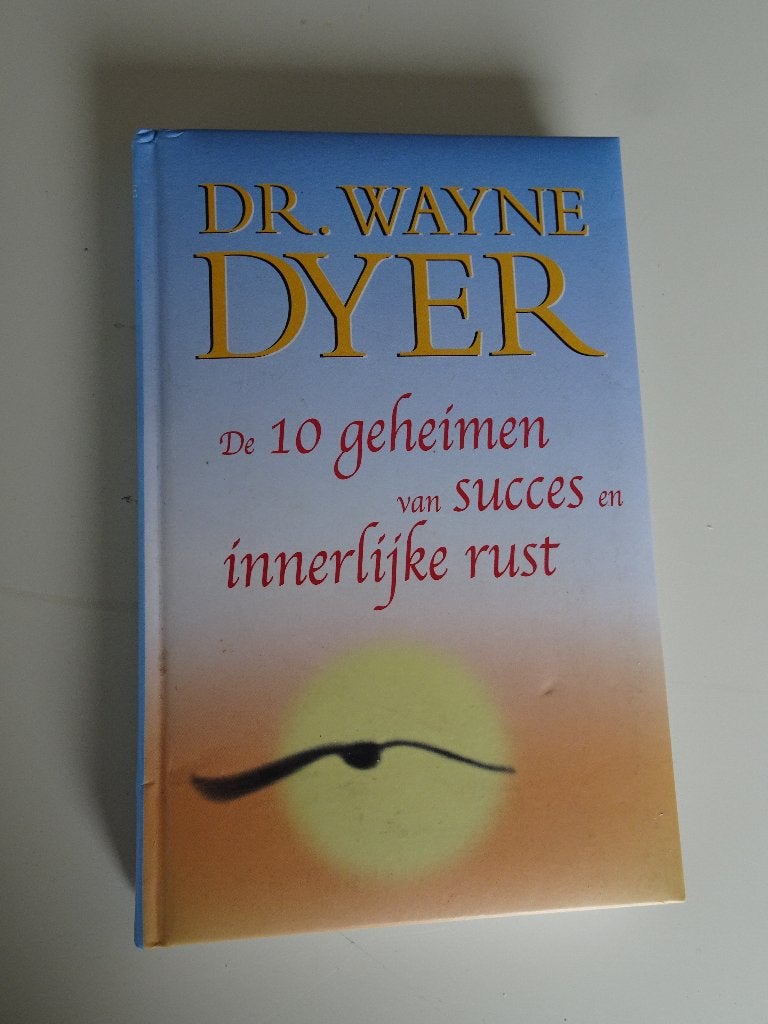 De 10 geheimen van succes en innerlijke rust-Dr wayne dyer, Boeken, Gelezen, Achtergrond en Informatie, Spiritualiteit algemeen