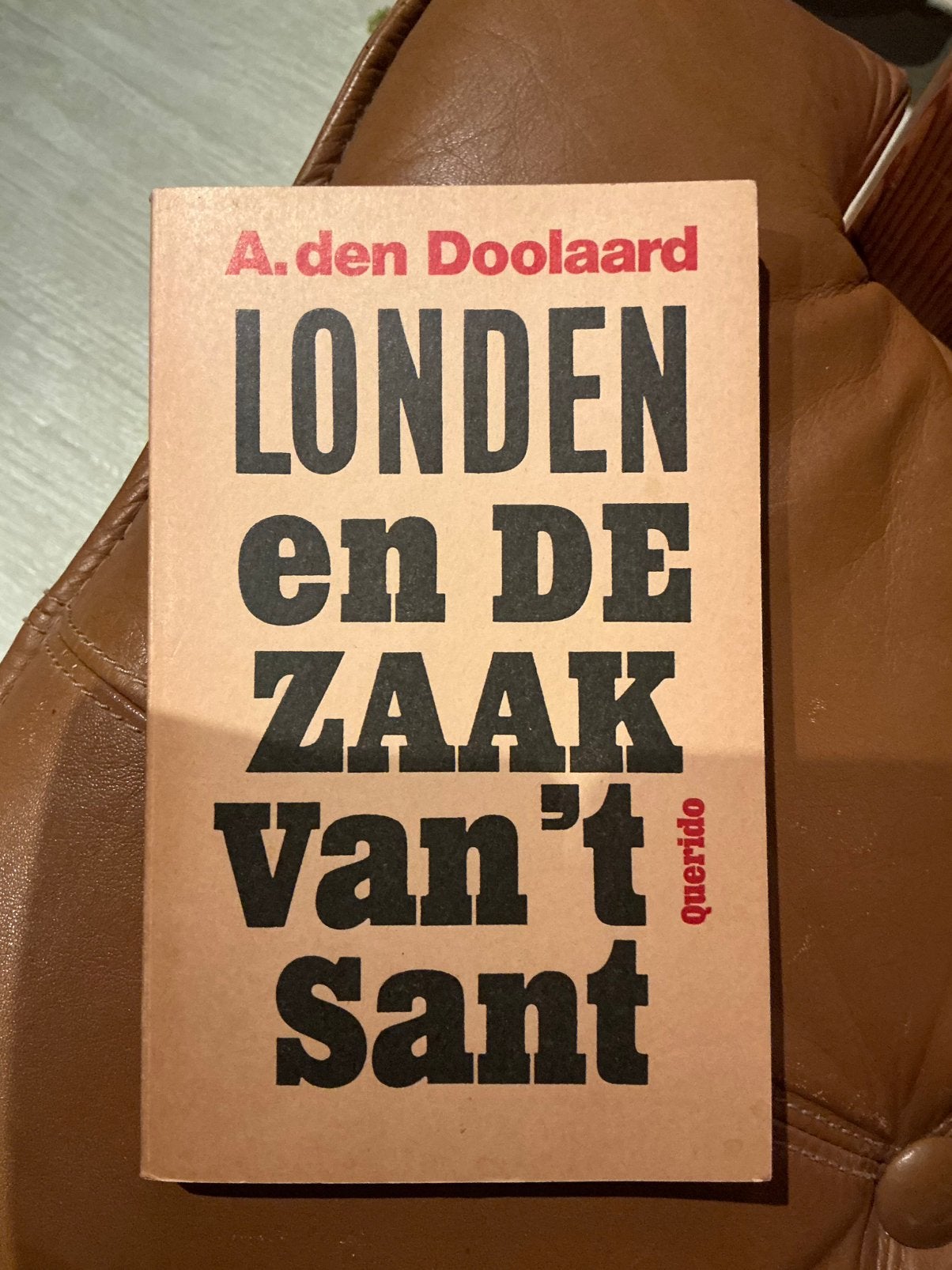 A. DEN DOOLAARD. LONDEN EN DE ZAAK VAN ‘T SANT, Ophalen of Verzenden, Gelezen