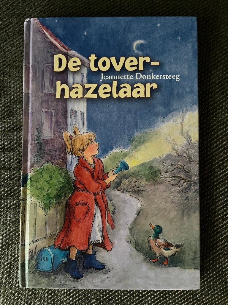 Jeannette Donkersteeg - De toverhazelaar.(Hardcover) 7+ jaar, Ophalen of Verzenden, Zo goed als nieuw, Jeannette Donkersteeg, Fictie algemeen