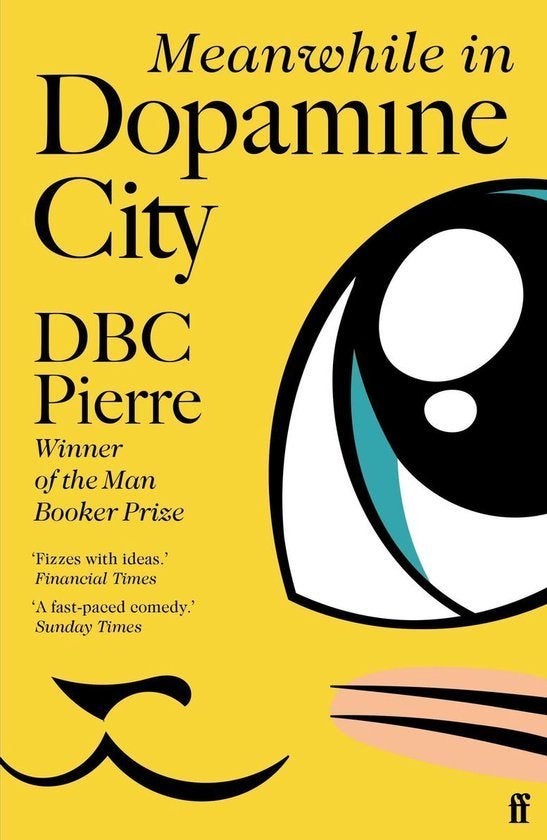 DBC Pierre: Meanwhile in Dopamine city, Ophalen of Verzenden, Gelezen