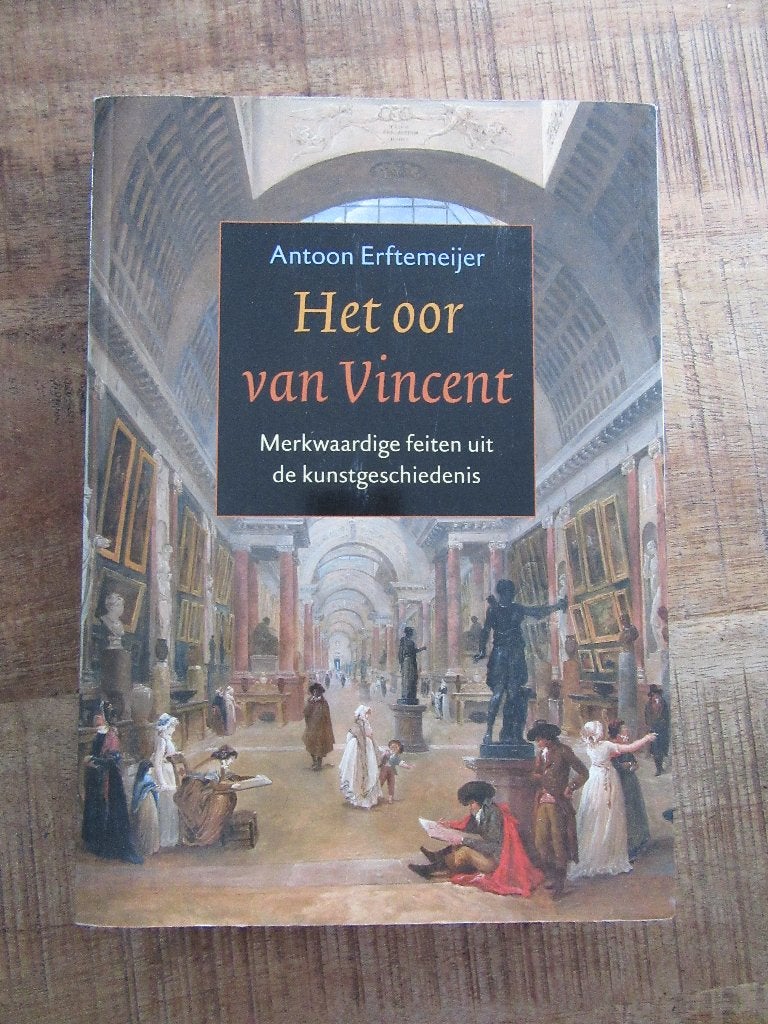 Het oor van Vincent merkwaardige feiten kunstgeschiedenis, Verzenden, Zo goed als nieuw, Overige onderwerpen