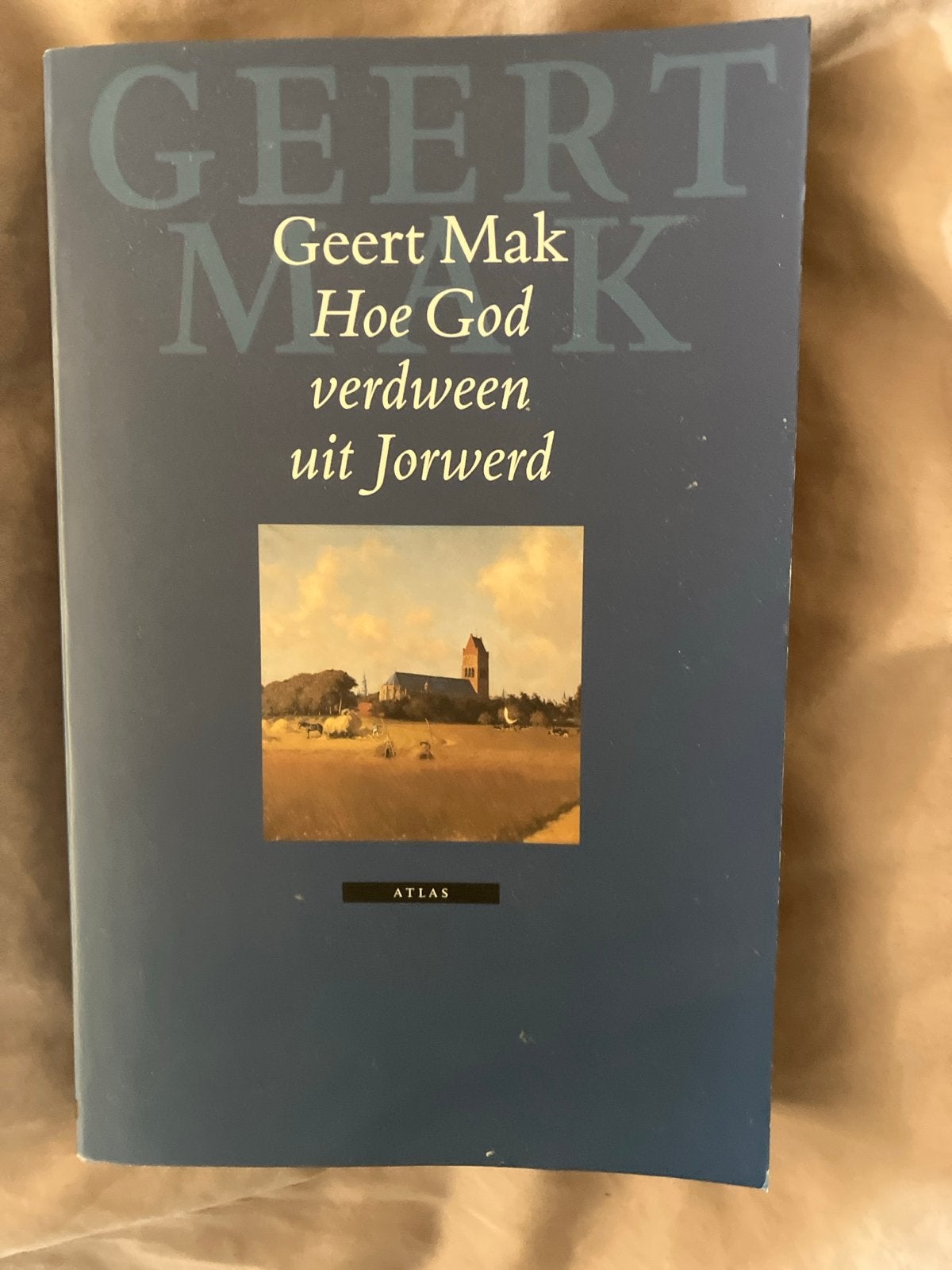 Geert Mak - Hoe God verdween uit Jorwerd, Boeken, Literatuur, Ophalen of Verzenden, Gelezen, Nederland