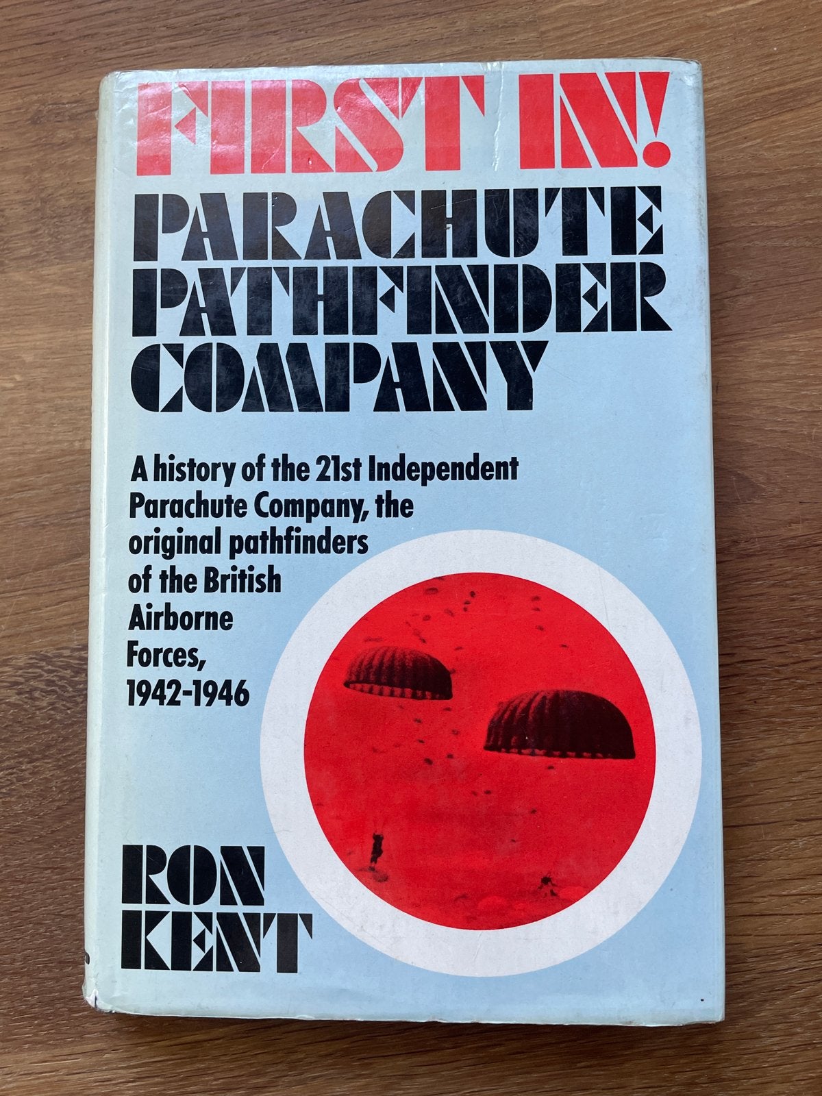 First In! Parachute Pathfinder Company - Ron Kent, Verzenden, Tweede Wereldoorlog, Gelezen, Landmacht