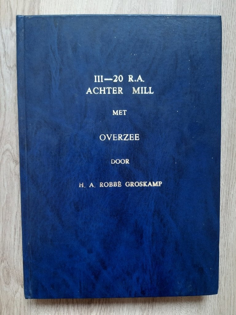 Boek getiteld: "III-20 R.A. Achter Mill met Overzee", Boeken, Verzenden, Tweede Wereldoorlog, Gelezen, Overige onderwerpen