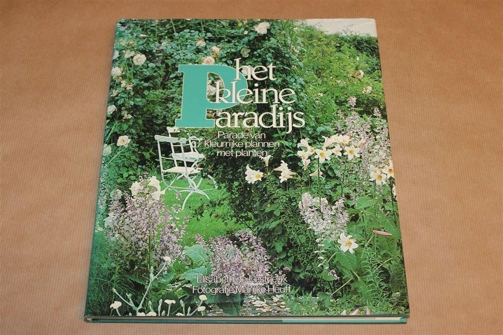 Het Kleine Paradijs — Tuinontwerpen Met Planten, Ophalen of Verzenden, Gelezen, Tuinieren en Tuinplanten